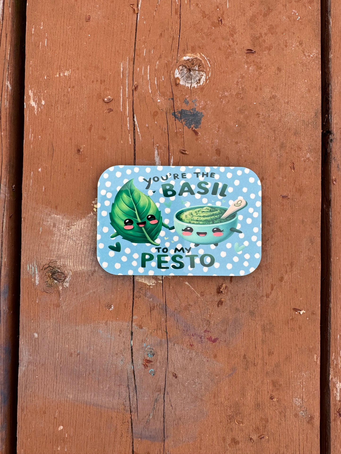Your the Basil to my Pesto Magnet