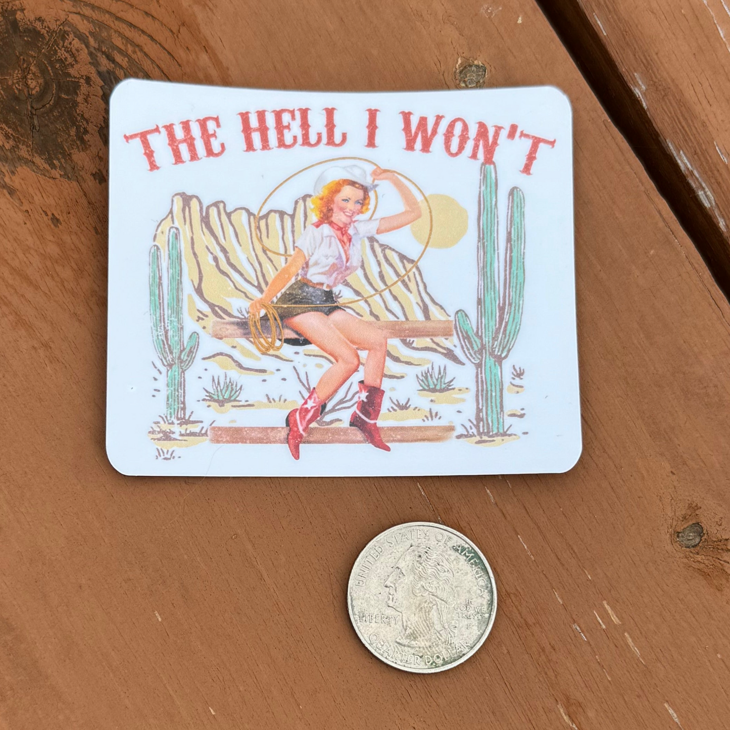 The Hell I Won't Vinyl Laminated Sticker